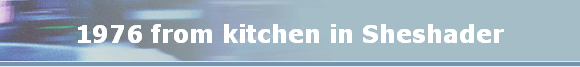 1976 from kitchen in Sheshader